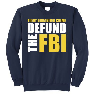 Fight Organized Crime Defund The FBI Sweatshirt