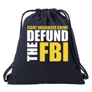 Fight Organized Crime Defund The FBI Drawstring Bag