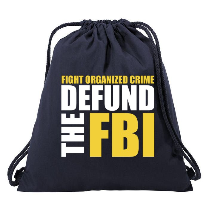 Fight Organized Crime Defund The FBI Drawstring Bag