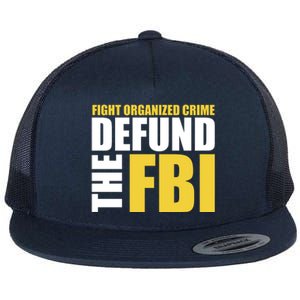 Fight Organized Crime Defund The FBI Flat Bill Trucker Hat