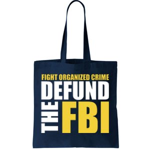 Fight Organized Crime Defund The FBI Tote Bag