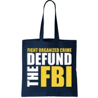 Fight Organized Crime Defund The FBI Tote Bag