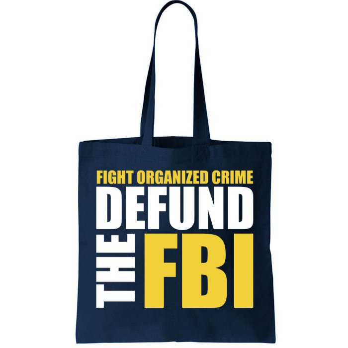 Fight Organized Crime Defund The FBI Tote Bag