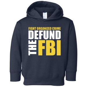 Fight Organized Crime Defund The FBI Toddler Hoodie