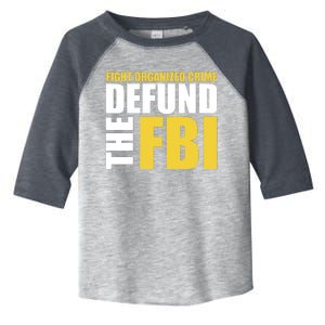 Fight Organized Crime Defund The FBI Toddler Fine Jersey T-Shirt