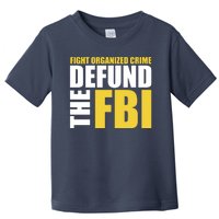 Fight Organized Crime Defund The FBI Toddler T-Shirt