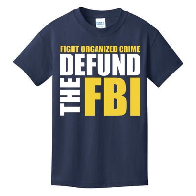Fight Organized Crime Defund The FBI Kids T-Shirt