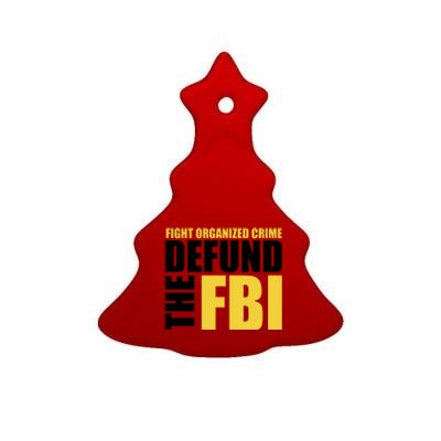 Fight Organized Crime Defund The FBI Ceramic Tree Ornament