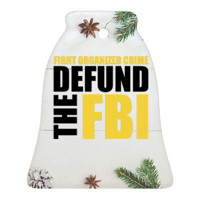 Fight Organized Crime Defund The FBI Ceramic Bell Ornament