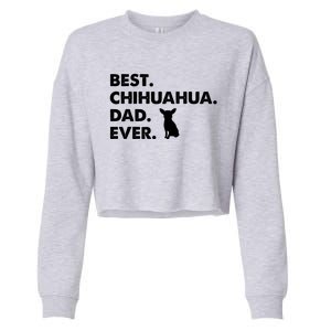 Father Of Chihuahuas Best Chihuahua Dad Ever Gift Cropped Pullover Crew