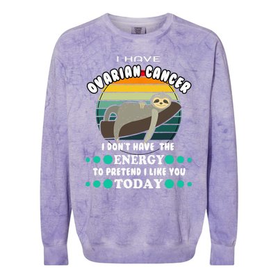 Funny Ovarian Cancer Awareness I have Ovarian Cancer Colorblast Crewneck Sweatshirt