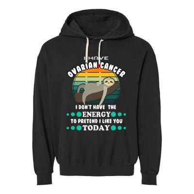 Funny Ovarian Cancer Awareness I have Ovarian Cancer Garment-Dyed Fleece Hoodie