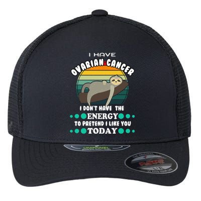 Funny Ovarian Cancer Awareness I have Ovarian Cancer Flexfit Unipanel Trucker Cap