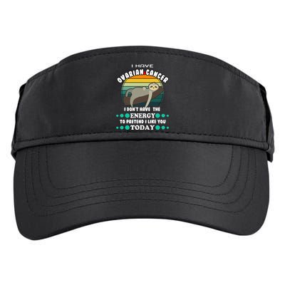 Funny Ovarian Cancer Awareness I have Ovarian Cancer Adult Drive Performance Visor