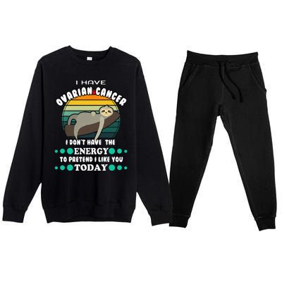 Funny Ovarian Cancer Awareness I have Ovarian Cancer Premium Crewneck Sweatsuit Set