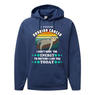 Funny Ovarian Cancer Awareness I have Ovarian Cancer Performance Fleece Hoodie