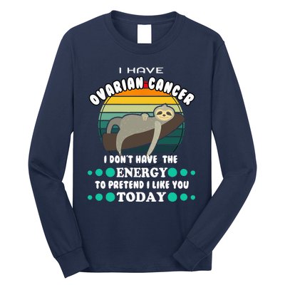 Funny Ovarian Cancer Awareness I have Ovarian Cancer Long Sleeve Shirt