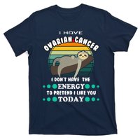 Funny Ovarian Cancer Awareness I have Ovarian Cancer T-Shirt