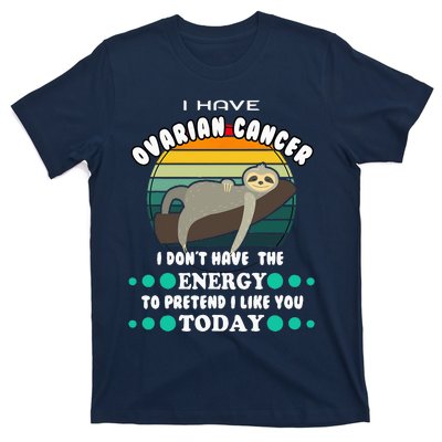 Funny Ovarian Cancer Awareness I have Ovarian Cancer T-Shirt