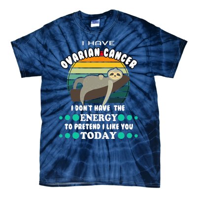 Funny Ovarian Cancer Awareness I have Ovarian Cancer Tie-Dye T-Shirt