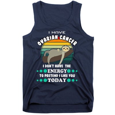 Funny Ovarian Cancer Awareness I have Ovarian Cancer Tank Top