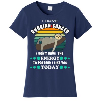 Funny Ovarian Cancer Awareness I have Ovarian Cancer Women's T-Shirt