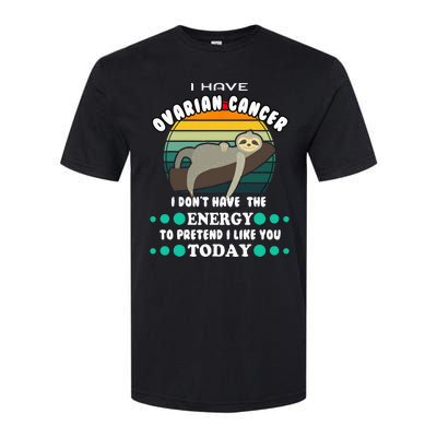 Funny Ovarian Cancer Awareness I have Ovarian Cancer Softstyle CVC T-Shirt