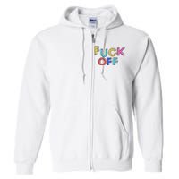 Fuck Off Colorful Funny Full Zip Hoodie