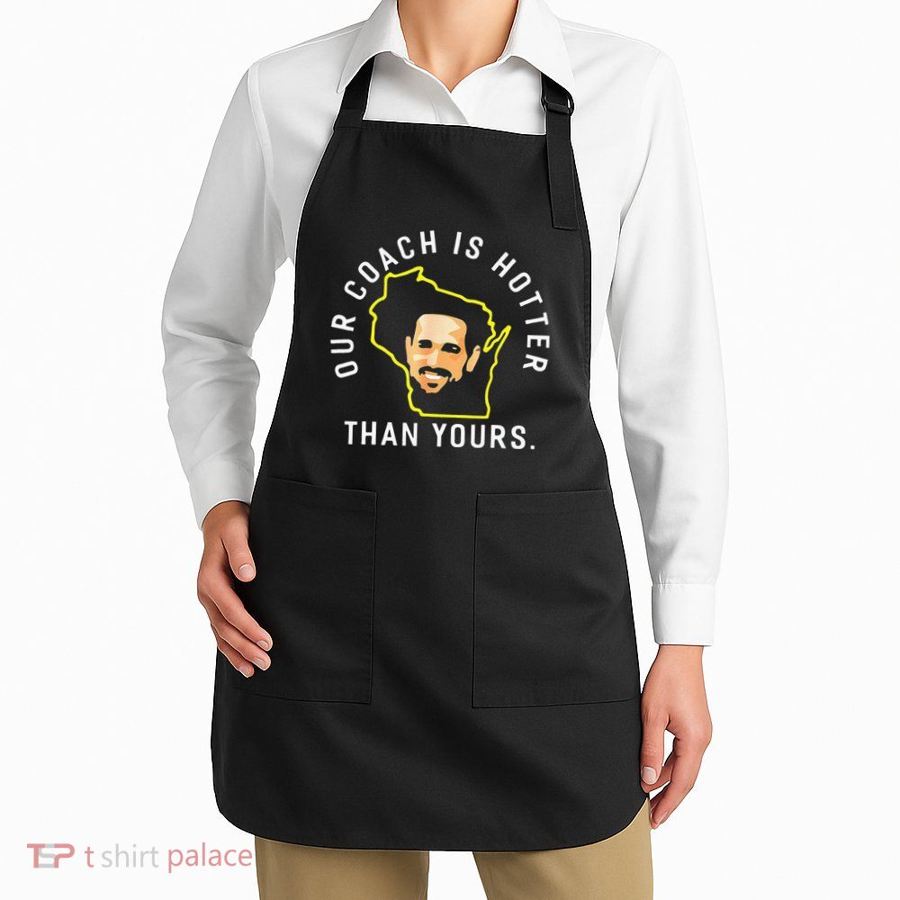 Funny Our Coach Is Hotter Than Yours Apron