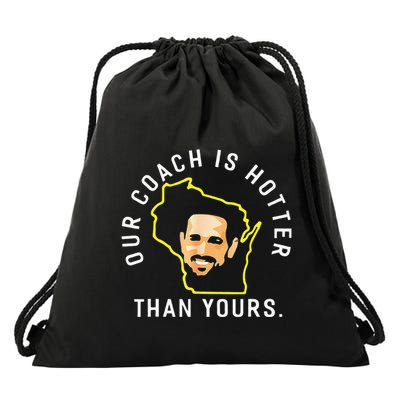 Funny Our Coach Is Hotter Than Yours Drawstring Bag
