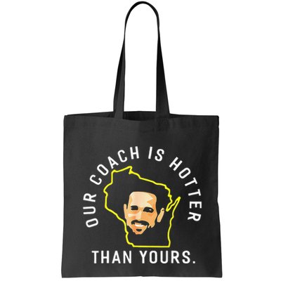 Funny Our Coach Is Hotter Than Yours Bag
