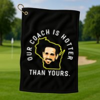 Funny Our Coach Is Hotter Than Yours Golf Towel