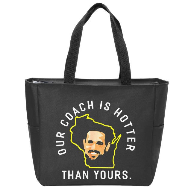 Funny Our Coach Is Hotter Than Yours Zip Tote Bag