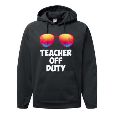 Funny OFF DUTY TEACHER Great Last Day Of School Gift Performance Fleece Hoodie