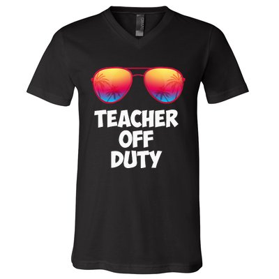 Funny OFF DUTY TEACHER Great Last Day Of School Gift V-Neck T-Shirt