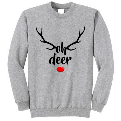 Funny Oh Deer Rudolph Reindeer Christmas Antlers Cool Gift Tall Sweatshirt