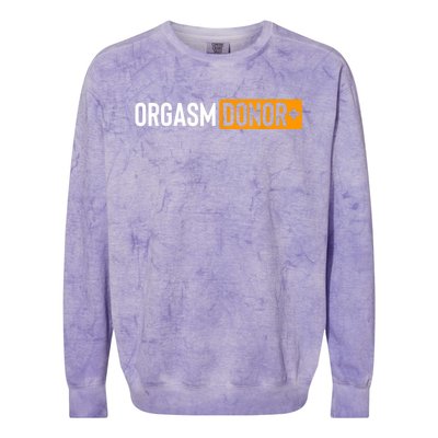 Funny Orgasm Donor Sexual Dirty Adult Humor Sarcastic Colorblast Crewneck Sweatshirt