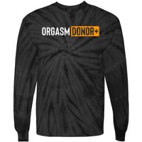 Funny Orgasm Donor Sexual Dirty Adult Humor Sarcastic Tie-Dye Long Sleeve Shirt