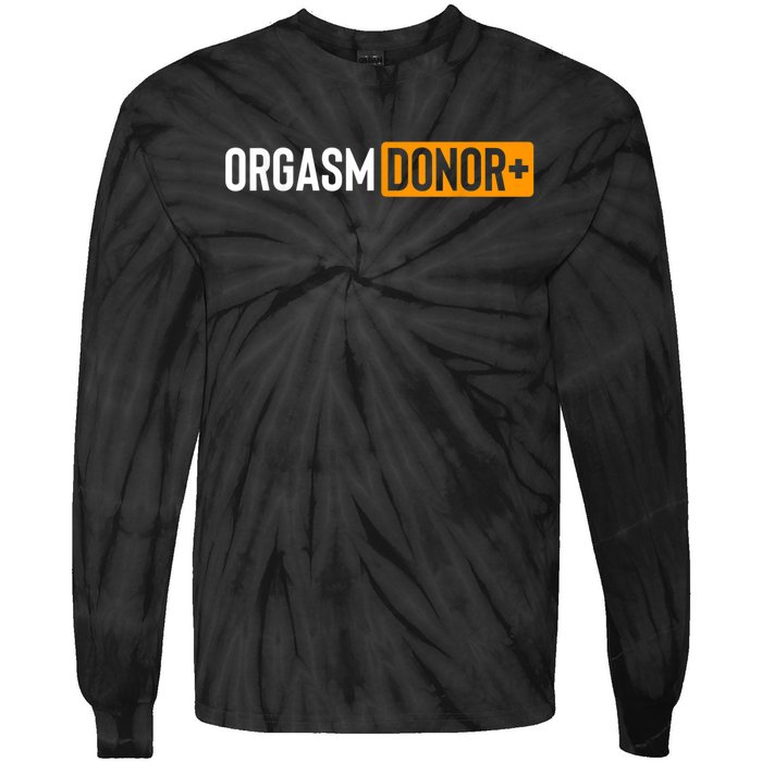 Funny Orgasm Donor Sexual Dirty Adult Humor Sarcastic Tie-Dye Long Sleeve Shirt