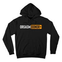 Funny Orgasm Donor Sexual Dirty Adult Humor Sarcastic Tall Hoodie