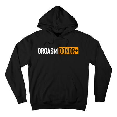 Funny Orgasm Donor Sexual Dirty Adult Humor Sarcastic Tall Hoodie