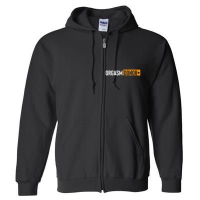 Funny Orgasm Donor Sexual Dirty Adult Humor Sarcastic Full Zip Hoodie