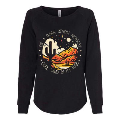 Funny On Dark Deserts Highway Classic Cool Wind In My Hair Womens California Wash Sweatshirt