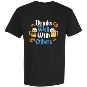 Funny Oktoberfest Drinks Well With Others Gift Garment-Dyed Heavyweight T-Shirt