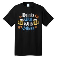 Funny Oktoberfest Drinks Well With Others Gift Tall T-Shirt