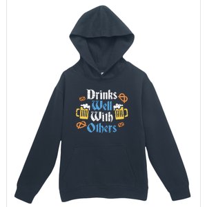 Funny Oktoberfest Drinks Well With Others Gift Urban Pullover Hoodie