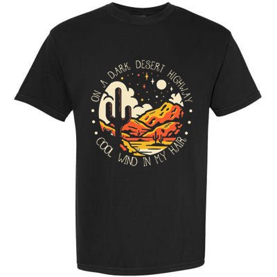 Funny On Dark Deserts Highway Classic Cool Wind In My Hair Garment-Dyed Heavyweight T-Shirt