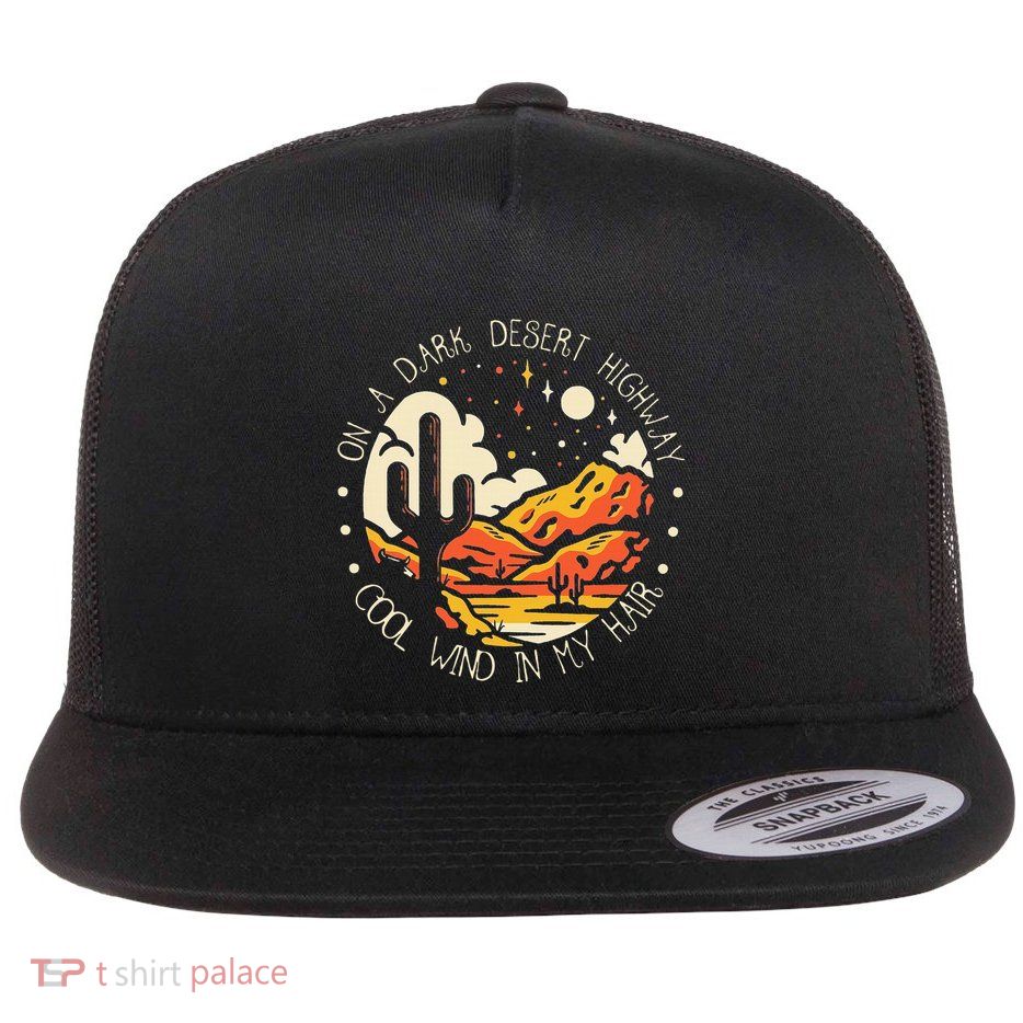 Funny On Dark Deserts Highway Classic Cool Wind In My Hair Flatbill Hat