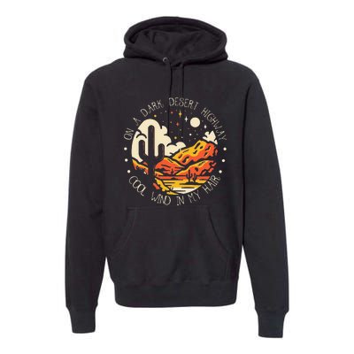 Funny On Dark Deserts Highway Classic Cool Wind In My Hair Premium Hoodie