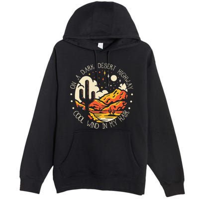 Funny On Dark Deserts Highway Classic Cool Wind In My Hair Premium Pullover Hoodie